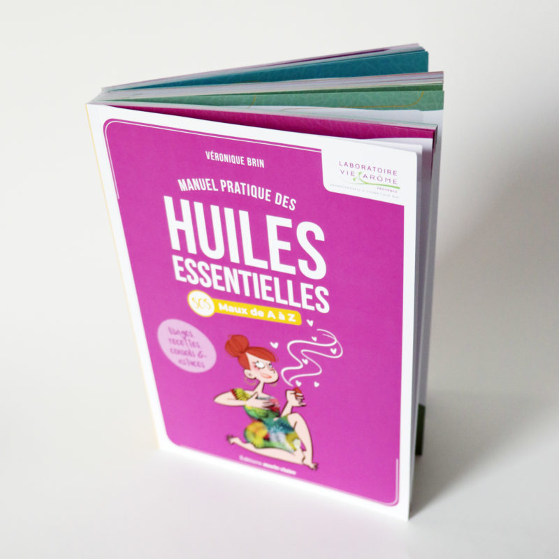 Manuel pratique des Huiles essentielles - SOS Maux de A à Z